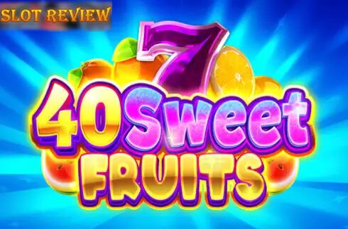 40 Sweet Fruits slot